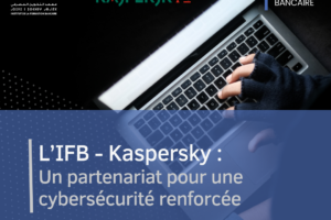 L’IFB et Kaspersky Un partenariat pour une cybersécurité renforcée (1)